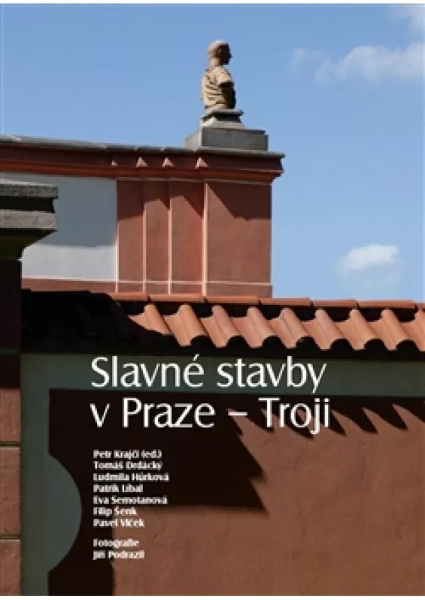 Petr Krajči a kolektív - Slavné stavby v Praze – Troji