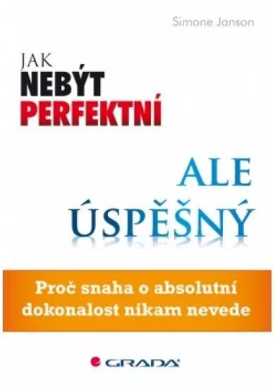 Jak nebýt perfektní, ale úspěšný