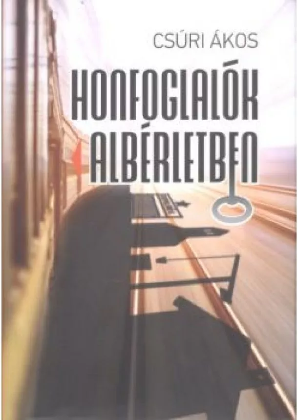 CSÚRI ÁKOS - HONFOGLALÓK ALBÉRLETBEN