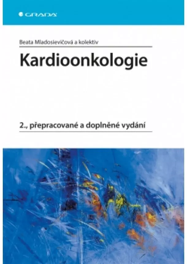 Beata Mladoseivičová a kolektiv - Kardioonkologie - 2. vydání