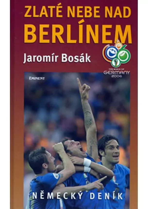 Jaromír Bosák - Zlaté nebe nad Berlínem