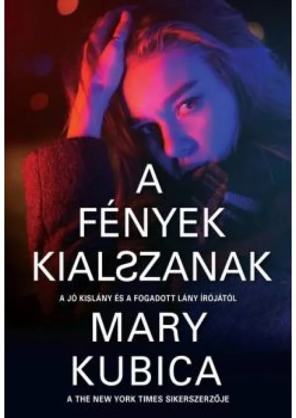 Mary Kubica - A fények kialszanak