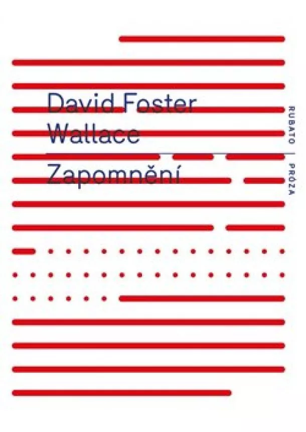 David Foster Wallace - Zapomnění