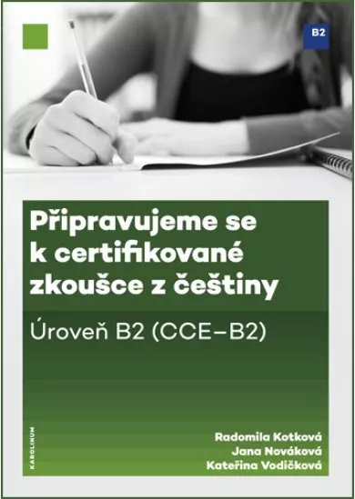 Připravujeme se k certifikované zkoušce z češtiny - úroveň B2 (CCE–B2)