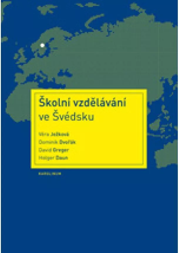 Věra Ježková, Dominik Dvořák, David Greger, Holger Daun - Školní vzdělávání ve Švédsku