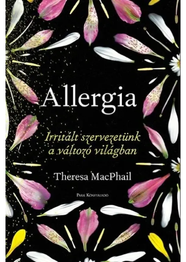 Theresa MacPhail - Allergia - Irritált szervezetünk a változó világban