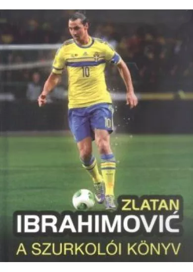 Zlatan Ibrahimovic a szurkolói könyv