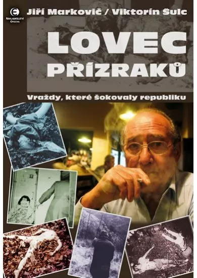 Lovec přízraků - Vraždy, které šokovaly republiku