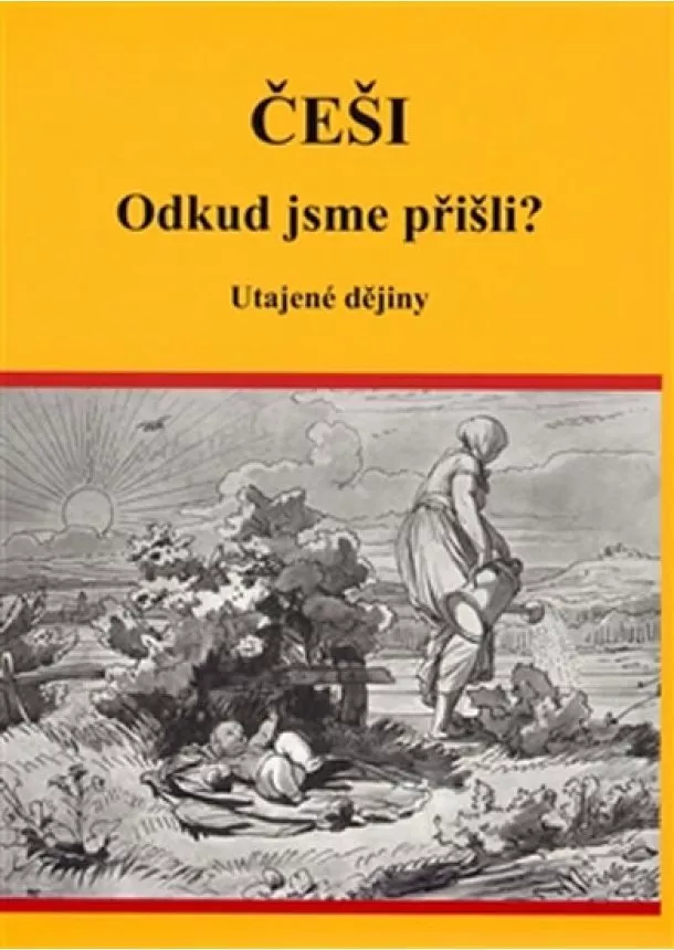 Eva Vutková - Češi Odkud jsme přišli? - Utajené dějiny