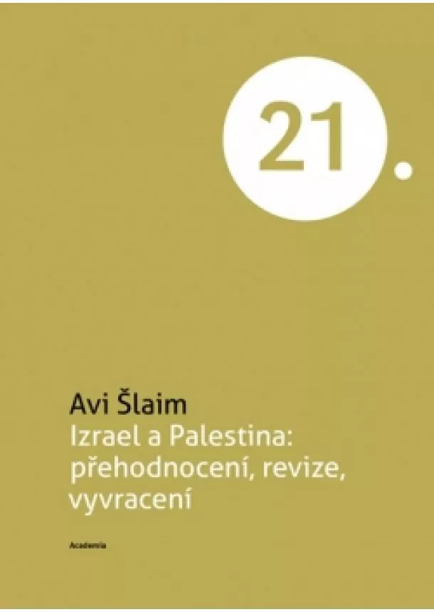 Avi Šlaim - Izrael a Palestina: přehodnocení, revize, vyvracení