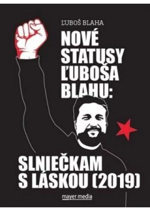 Ľuboš Blaha - Nové statusy Ľuboša Blahu: Slniečkam s láskou (2019)