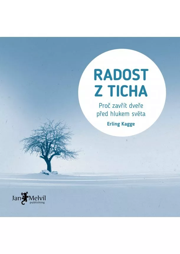 Erling Kagge - Radost z ticha - Proč zavřít dveře před hlukem světa