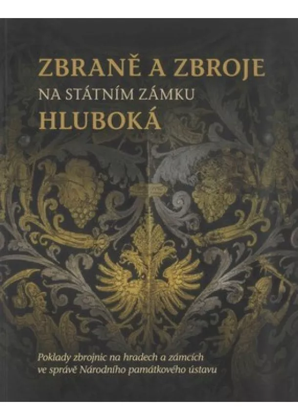 Zuzana Vaverková, Petr Czajkowski - Zbraně a zbroje na státním zámku Hluboká