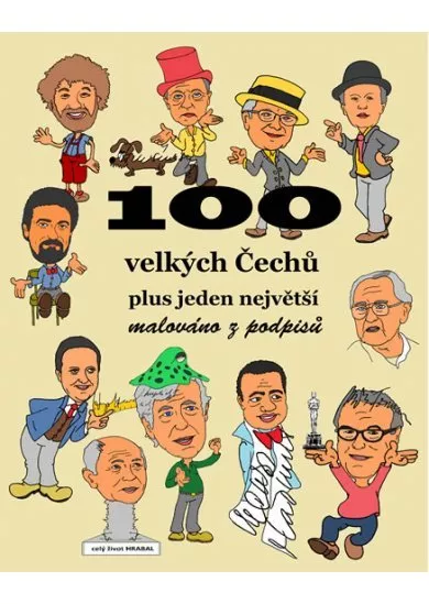 100 velkých Čechů plus jeden největší - malováno z podpisů