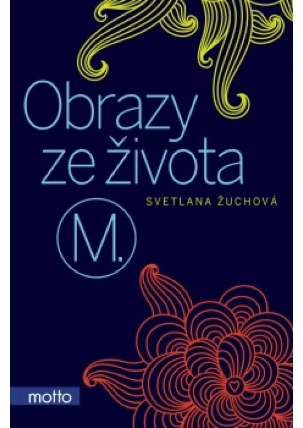 Světlana Žuchová - Obrazy ze života M.