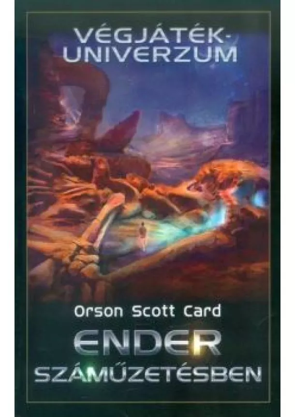 Orson Scott Card - ENDER SZÁMŰZETÉSBEN /VÉGJÁTÉK-UNIVERZUM