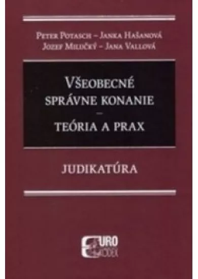 Všeobecné správne konanie  - Teória a prax