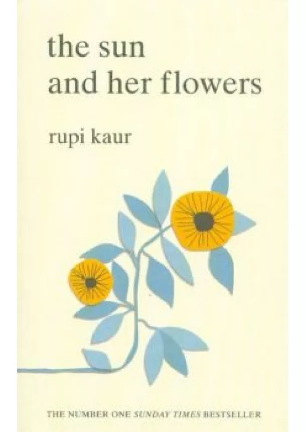 Rupi Kaur - The Sun and Her Flowers