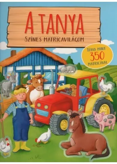 A tanya - Színes matricavilágom -Több mint 350 matricával