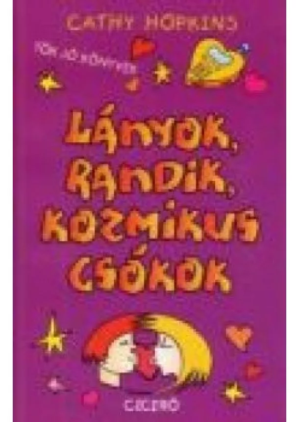 CATHY HOPKINS - LÁNYOK, RANDIK, KOZMIKUS CSÓKOK