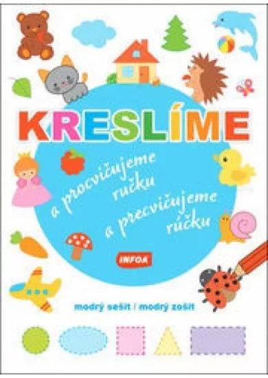 Kreslíme a procvičujeme ručku - modrý sešit