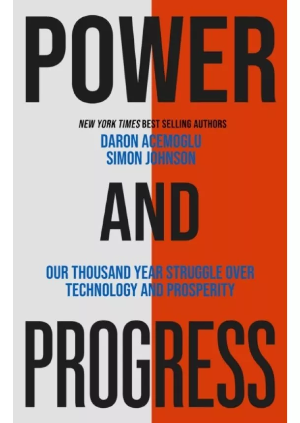 Simon Johnson, Daron Acemoglu - Power and Progress