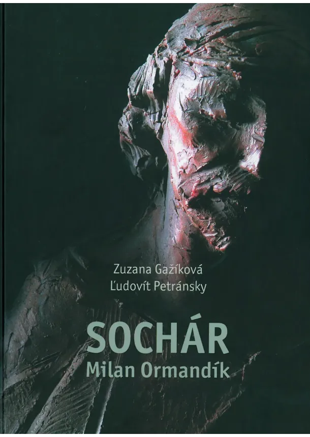 Zuzana Gažíková, Ľudovít Petránsky - Sochár Milan Ormandík