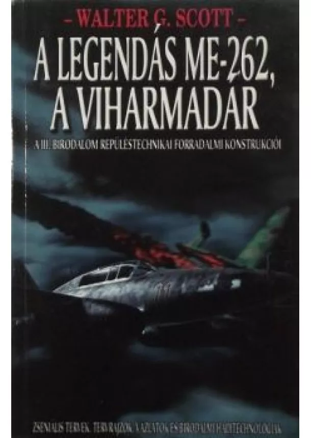 Walter G. Scott - A legendás ME-262, a viharmadár