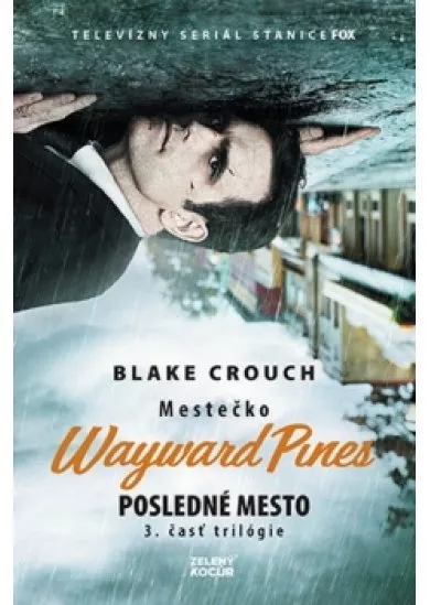 Posledné mesto - Mestečko Wayward Pines