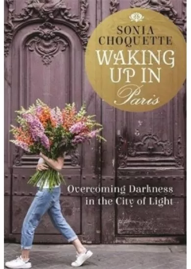 Waking Up in Paris: Overcoming Darkness in the City of Light