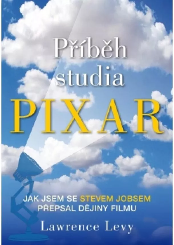 Lawrence Levy - Příběh studia Pixar