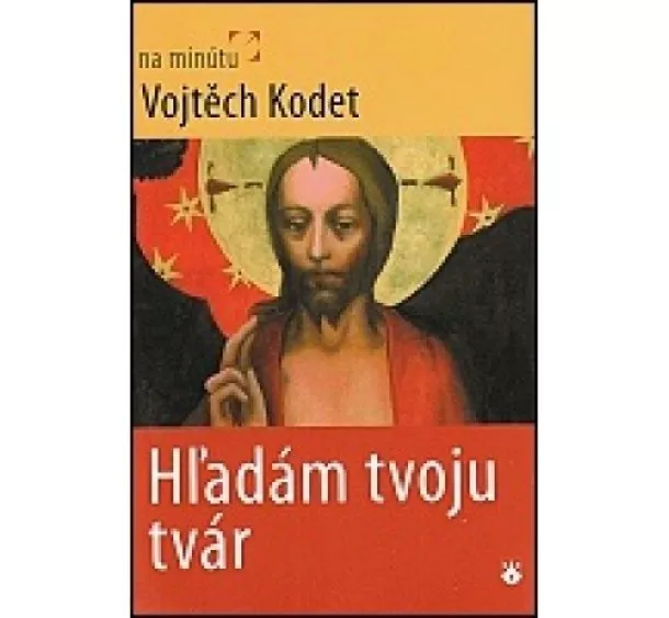 Vojtěch Kodet - Hľadám tvoju tvár