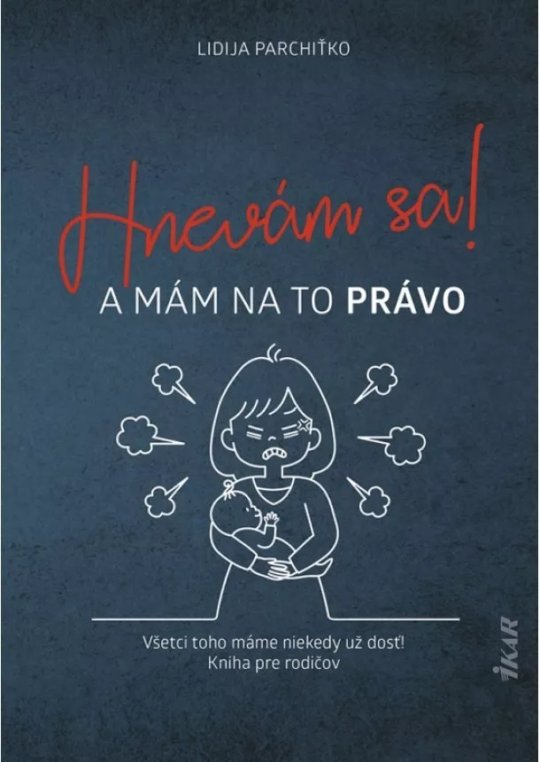 Lidija Parchiťko - Hnevám sa! A mám na to právo