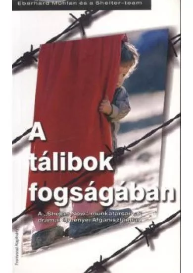 A TÁLIBOK FOGSÁGÁBAN /A 