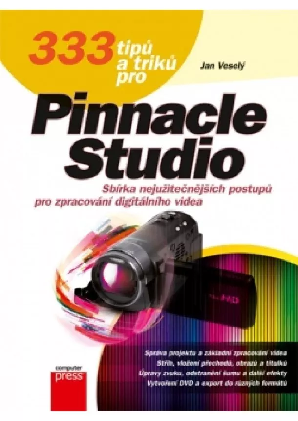 Jan Veselý - 333 tipů a triků pro Pinnacle Studio