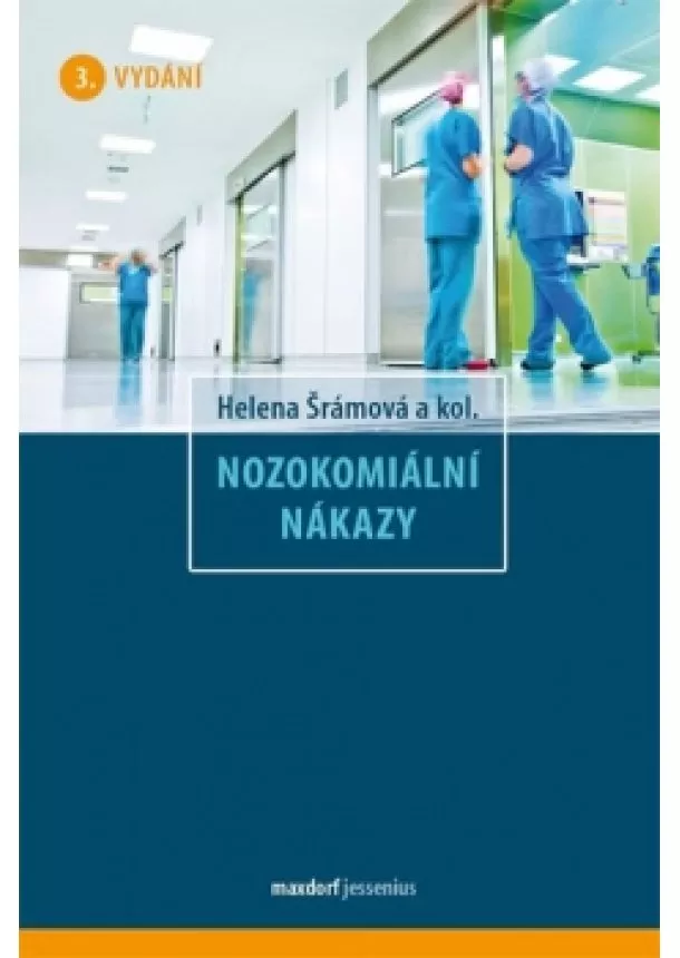 Helena Šrámová a kolektiv - Nozokomiální nákazy - 3 vydání