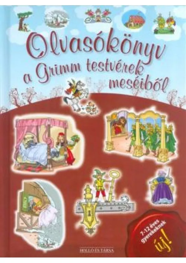 GRIMM TESTVÉREK - OLVASÓKÖNYV A GRIMM TESTVÉREK MESÉIBŐL