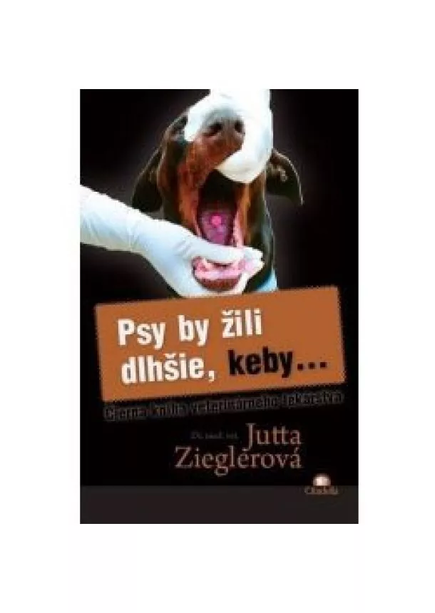 Jutta Zieglerová - PSY BY ŽILI DLHŠIE, KEBY ...