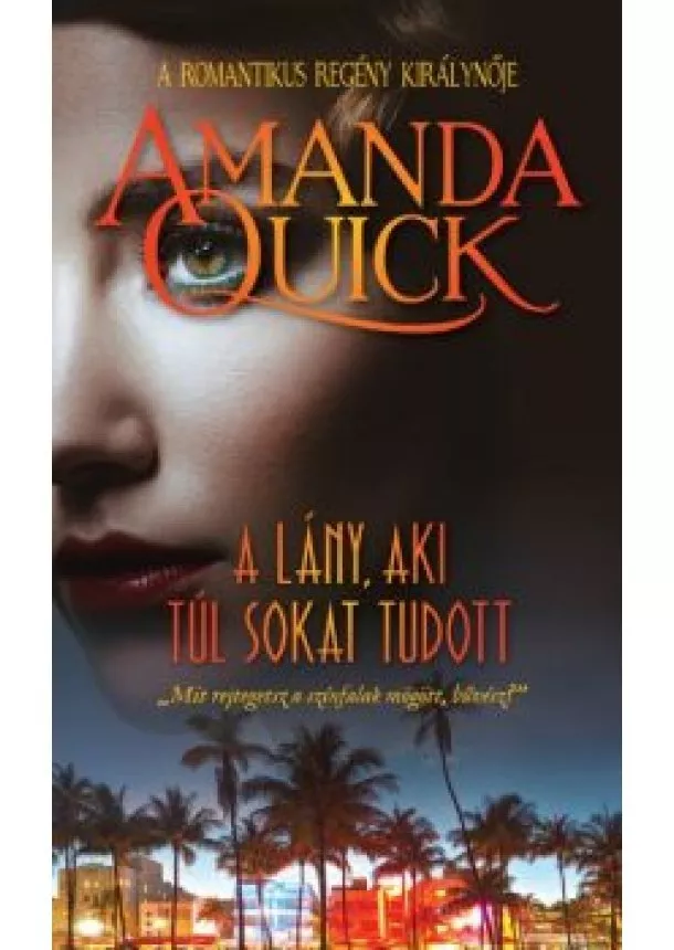 Amanda Quick - A lány, aki túl sokat tudott