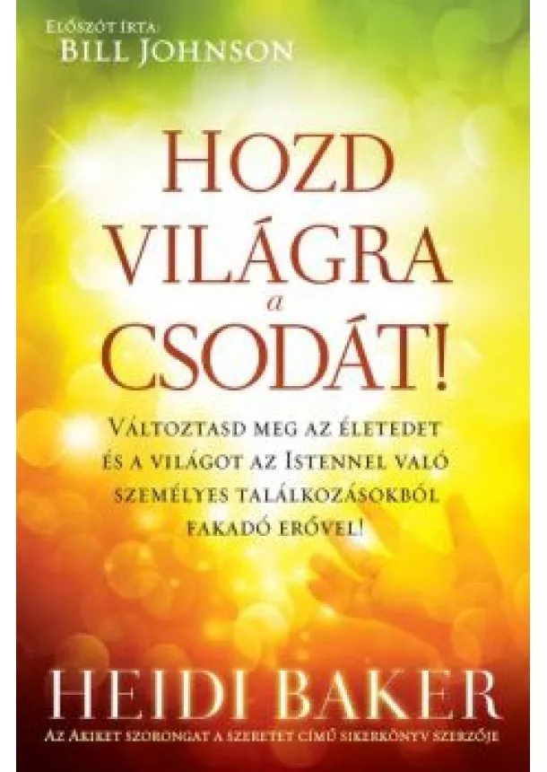 Heidi Baker - Hozd világra a csodát!