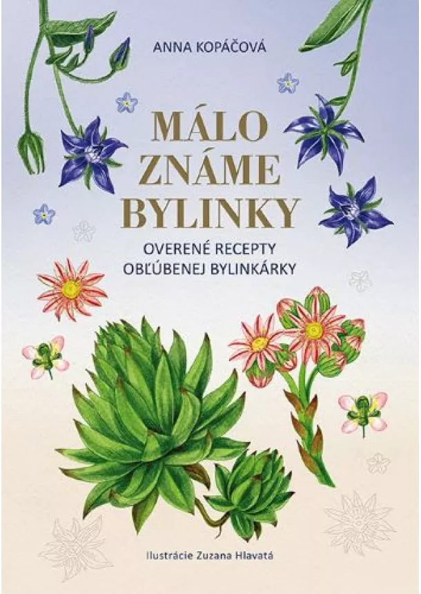 Anna Kopáčová - Málo známe bylinky