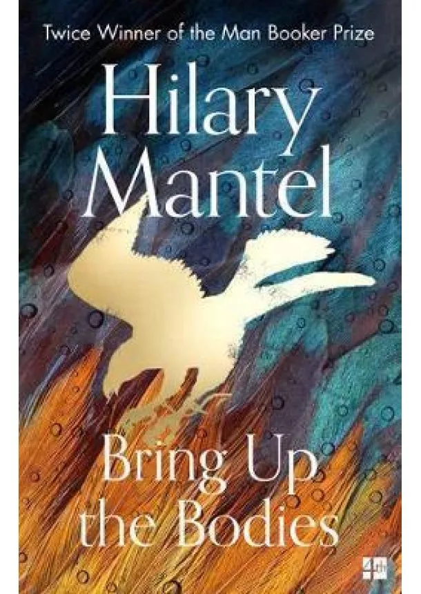 Hilary Mantel - The Bring Up the Bodies