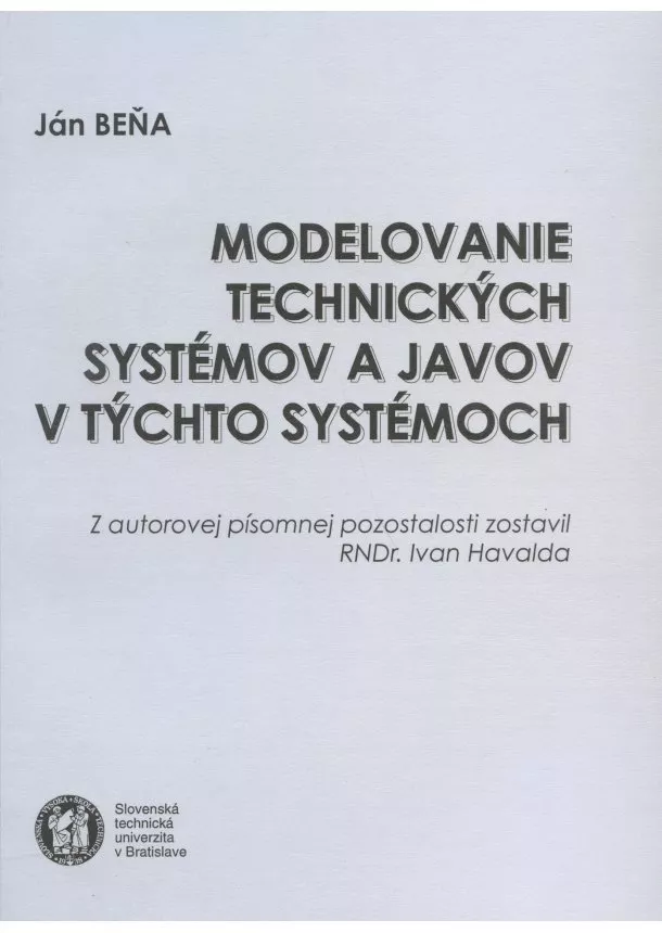 Ján Beňa - Modelovanie technických systémov a javov v týchto systémoch