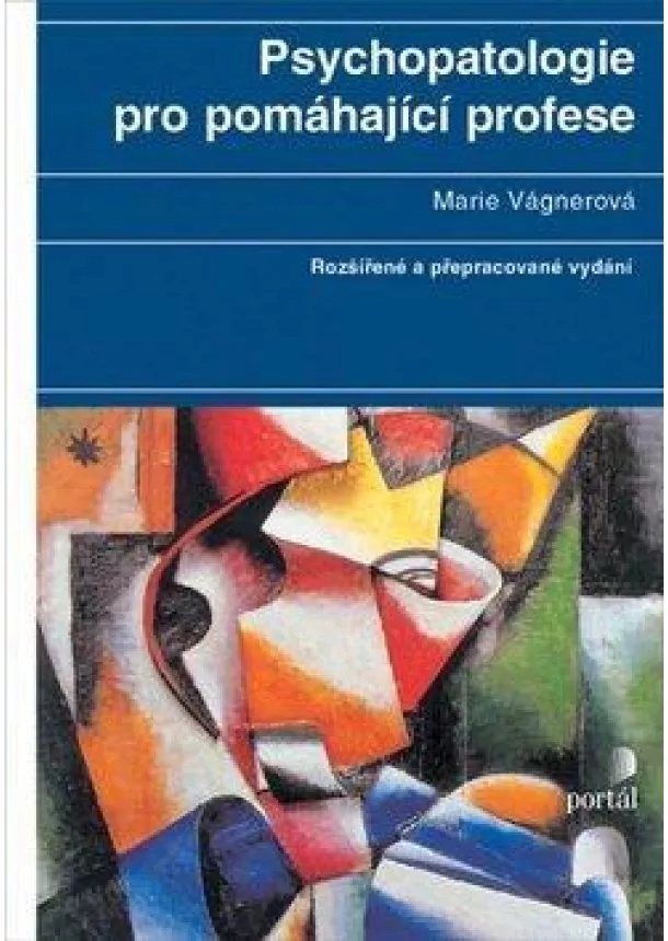 Marie Vágnerová - Psychopatologie pro pomáhající profese - Rozšířené a přepracované vydání