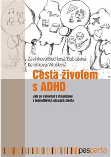 Cesta životem s ADHD - Jak se vyrovnat s diagnózou v jednotlivých etapách života