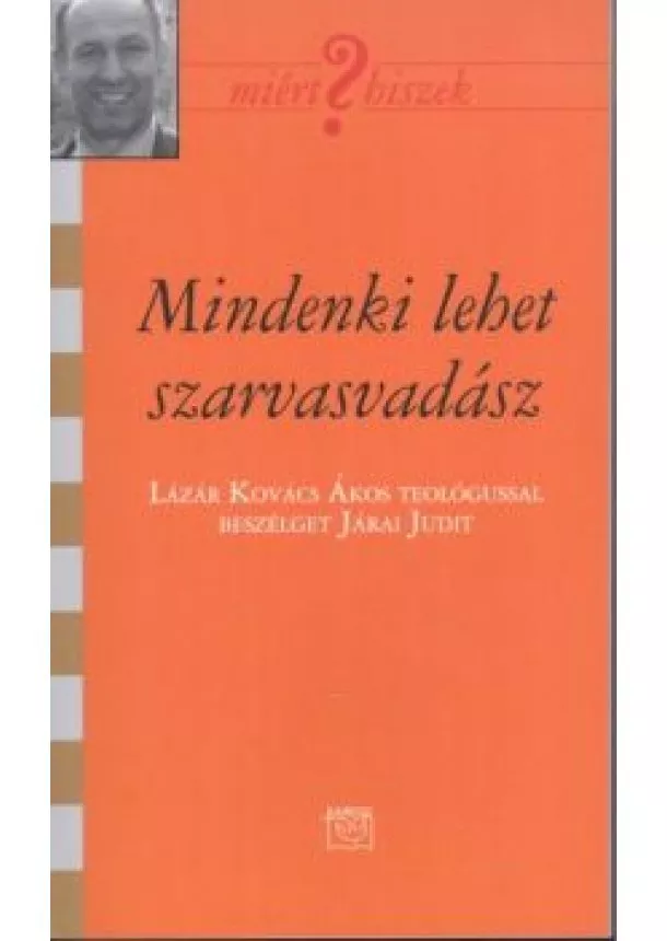 LÁZÁR KOVÁCS ÁKOS - MINDENKI LEHET SZARVASVADÁSZ