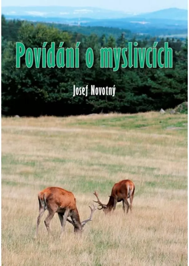 Josef Novotný - Povídání o myslivcích