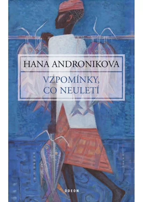 Hana Andronikova - Vzpomínky, co neuletí