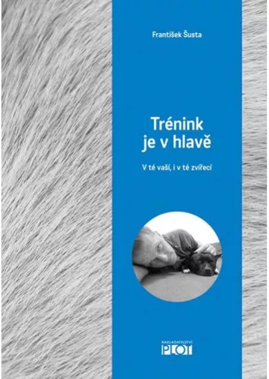 Trénink je v hlavě - V té vaší, i v té zvířecí