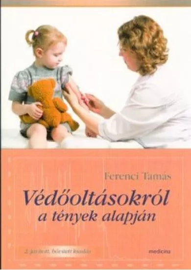 Védőoltásokról a tények alapján /2. javított, bővített kiadás